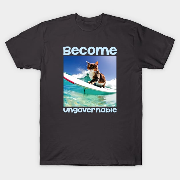 Become Ungovernable T-Shirt by Stacks